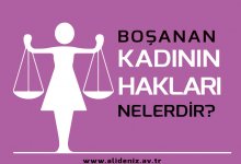 Boşanan Kadının Hakları Nelerdir?